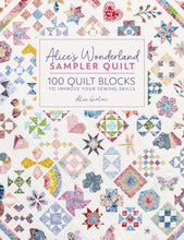 Load image into Gallery viewer, Alice&#39;s Wonderland Sampler Quilt Book
